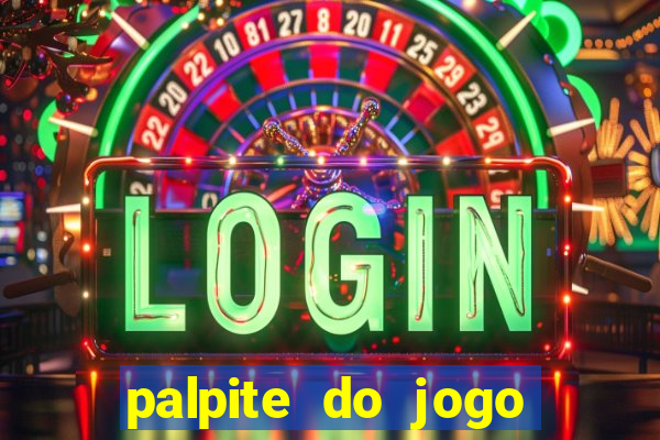 palpite do jogo aberto de hoje